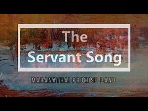 🔴 THE SERVANT SONG (with Lyrics) Maranatha! Promise Band