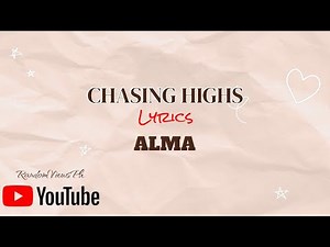 CHASING HIGHS - ALMA #music #musiclyrics #musichits