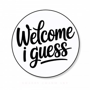 Welcome Sign PNG Funny Welcome Door Sign Round Wreath Centerpiece Farmhouse Entry Decor Guest Humor Digital Download - Etsy