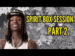 King Von Spirit Box Session: Part 2