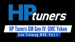 HP Tuners GM Gen IV Live Training: Yukon Part 1 - HP Tuners GM Gen IV Training Course - Evans Performance Academy