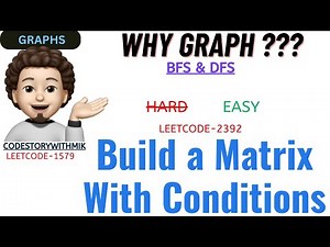 Build a Matrix With Conditions | BFS | DFS | Detailed Explanation | Leetcode 2392 | codestorywithMIK