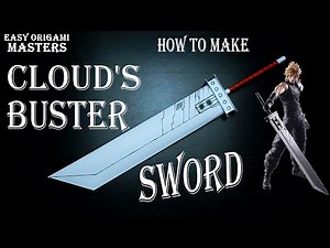 How to Make a sword from Final Fantasy 7 out of paper. (Easy Origami-Master)