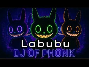 LABUBU PHONK | DRIFT x BASS | DJ OF PHONK