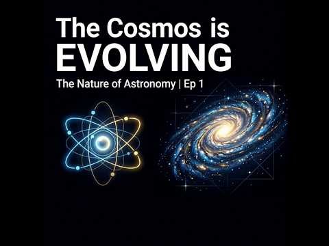 The Cosmos is EVOLVING 🌌 | The Nature of Astronomy (Ep. 1) | 3Blue1Brown Style