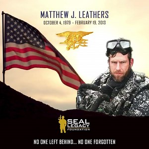 Today we honor the Legacy of United States Navy SEAL Matthew J. Leathers. #NoOneLeftBehind #NoOneForgotten Support the SEAL Legacy Foundation's Honored SEAL Legacy Scholarship Program at seallegacy.org/donate/ | SEAL Legacy Foundation