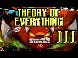 "THEORY OF EVERYTHING III" (ToE III) 100% (Hard Demon) - by Manix648 - Geometry Dash 2.1