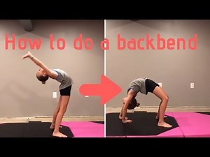 HOW TO DO A BACKBEND!!! Easy step-by-step instructions on how to get your backbend FAST!