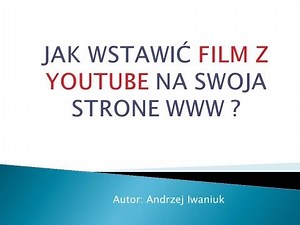 JAK WSTAWIĆ FILM Z YOUTUBE NA SWOJA STRONE WWW ?