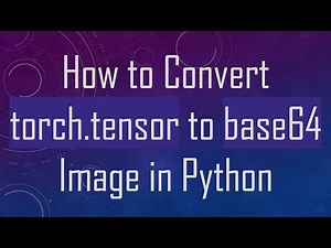 How to Convert torch.tensor to base64 Image in Python
