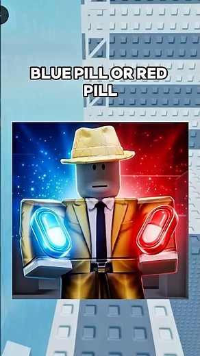 Which Pill would you choose?🔵🔴 #rblx #roblox #relatable #robloxrant