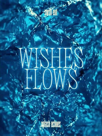 swsh ent ‘WISHES FLOWS’ Concept Preview Video