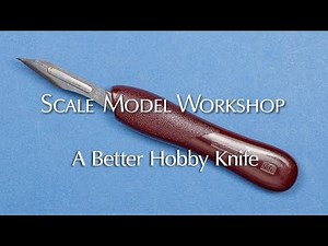 A Better Hobby Knife for Scale Modeling