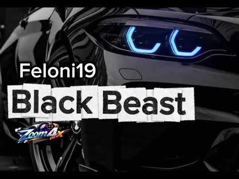 Feloni19 - Black Beast | Official Audio