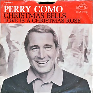 Perry Como - Christmas Bells / Love Is A Christmas Rose