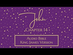 John 14 - Audio Bible - King James Version - John Chapter 14