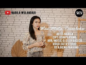 Nabila wulandari (wae mata passolo’ku) cipt. Udin Pratama ~official music video