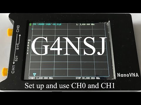 G4NSJ - NanoVNA setup and use Ch0 & CH1