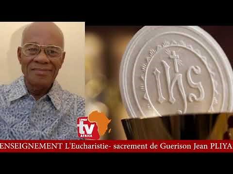 L'Eucharistie- sacrement de Guérison Jean PLIYA