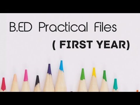 B.Ed Practical Files for First Year: A Step-by-Step Guide | How to make B.ed Files | Part 1