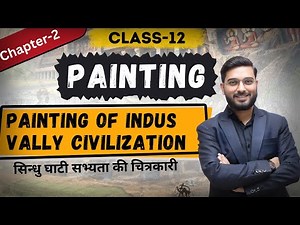 NIOS CLASS-12th Painting Chapter-2 (Painting of Indus Valley Civilization)