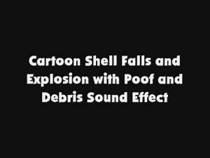 Cartoon Shell Falls and Explosion with Poof and Debris SFX