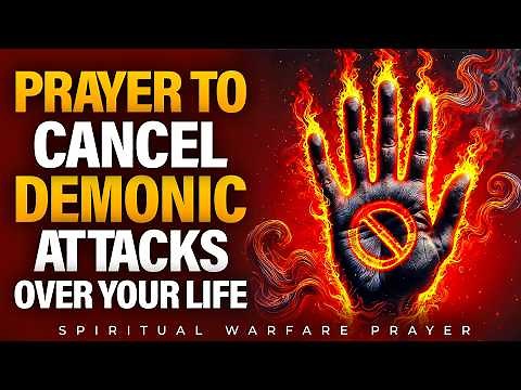 Break FREE from Demonic Attacks with Powerful Warfare Prayer