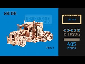 "Big Rig" (Part 1) - WoodTrick assembling the mechanical 3D model constructor kit