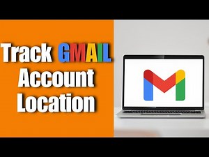 How To Track Gmail Account Location | Gmail Location Finder