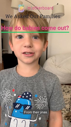 1.2K views | Do YOU know how babies come out? We asked our partners and kids, "How do babies come out?" and we couldn't believe some of their answers . Test it out on your friends or family and tag us! #birthclassisimportant #knowyourbody #visualbirthplan | Motherboard Birth | Facebook