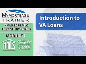Introduction to VA Loans (Module 1) | NMLS SAFE MLO Exam Study Series and Test Prep