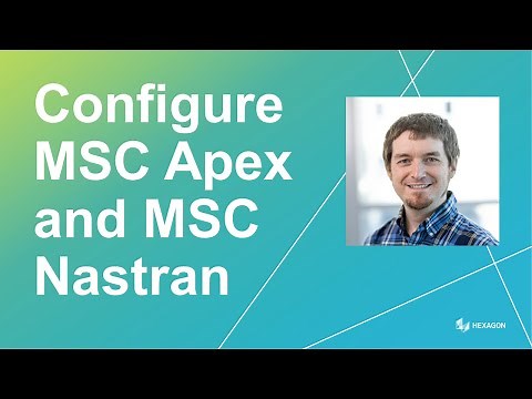 Connecting MSC Apex to MSC Nastran