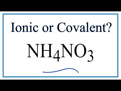 Is NH4NO3 (Ammonium nitrate) Ionic or Covalent?