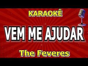 Karaokê VEM ME AJUDAR - The Feveres (Anos 60)