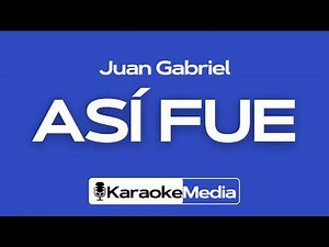 Así fue - Juan Gabriel (Karaoke con coros)