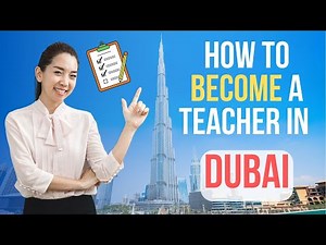 How to Become a Teacher in Dubai | Teaching Requirements & Jobs in Dubai