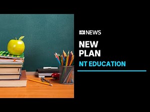 The Northern Territory government announces its new education plan | ABC News