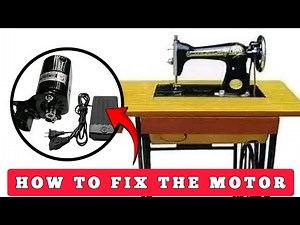 How to Fix An Electric Motor On Your Manual Sewing Machine