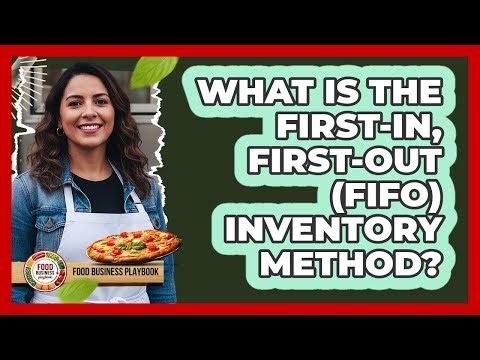 What Is The First-In, First-Out (FIFO) Inventory Method?