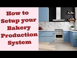 Bakery Production System | Business Systems in a Bakery | Running a Bakery business