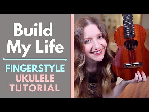 Build My Life - Housefires (Fingerstyle Ukulele Tutorial)