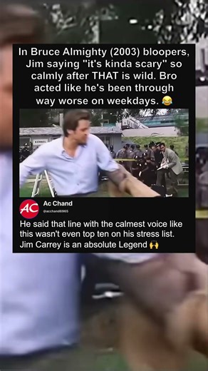 In Bruce Almighty (2003) bloopers, Jim saying "it's kinda scary" so calmly after THAT is wild.