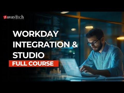 Workday Integration and Studio Full Course | ZaranTech