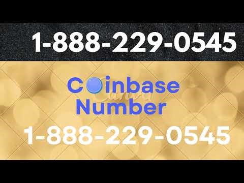 How to Contact Coinbase Customer Support Fast! 1-888-229-0545