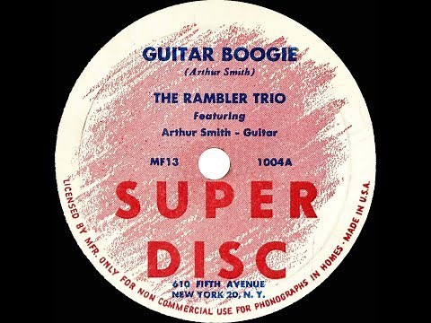 1st RECORDING OF: Guitar Boogie - Arthur Smith & the Rambler Trio (1945)