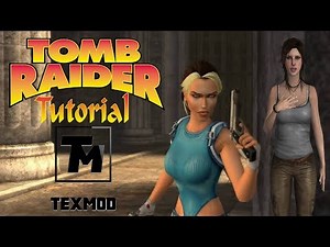Tomb Raider: Tutorial-How to play Texmod in TR Legend,Anniversary,Underworld and 2013