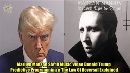 Marilyn Manson SAY10 Music Video Donald Trump Predictive Programming & The Law Of Reversal Explained