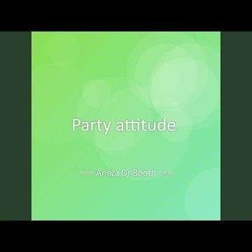 Party attitude
