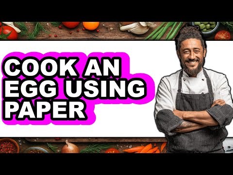 How to Cook an Egg Using Paper - Full Guide