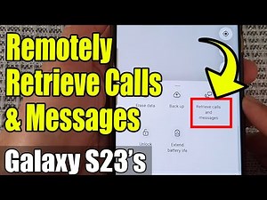 Galaxy S23's: How to Remotely Retrieve Calls & Messages